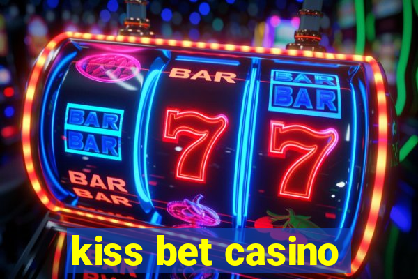 kiss bet casino